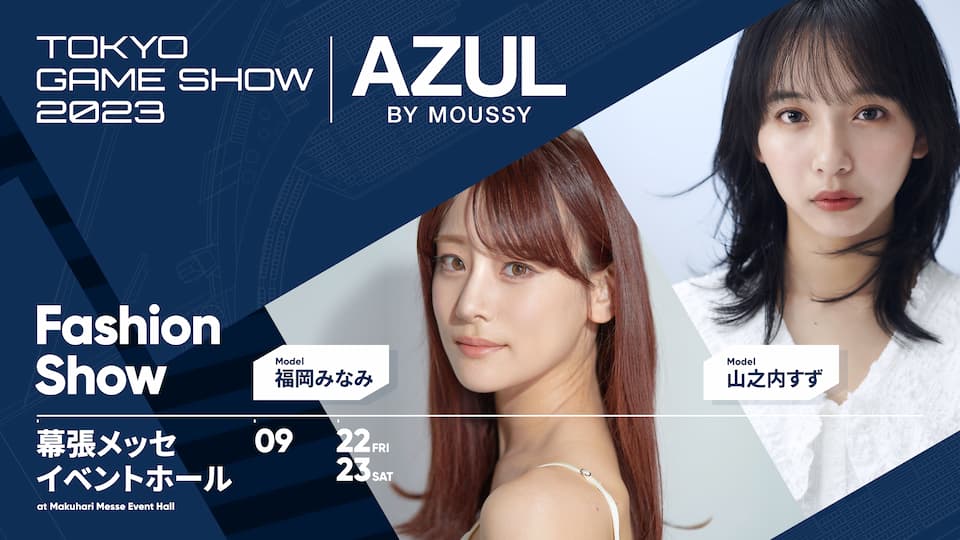 TGS×AZUL BY MOUSSY
 Fashion show